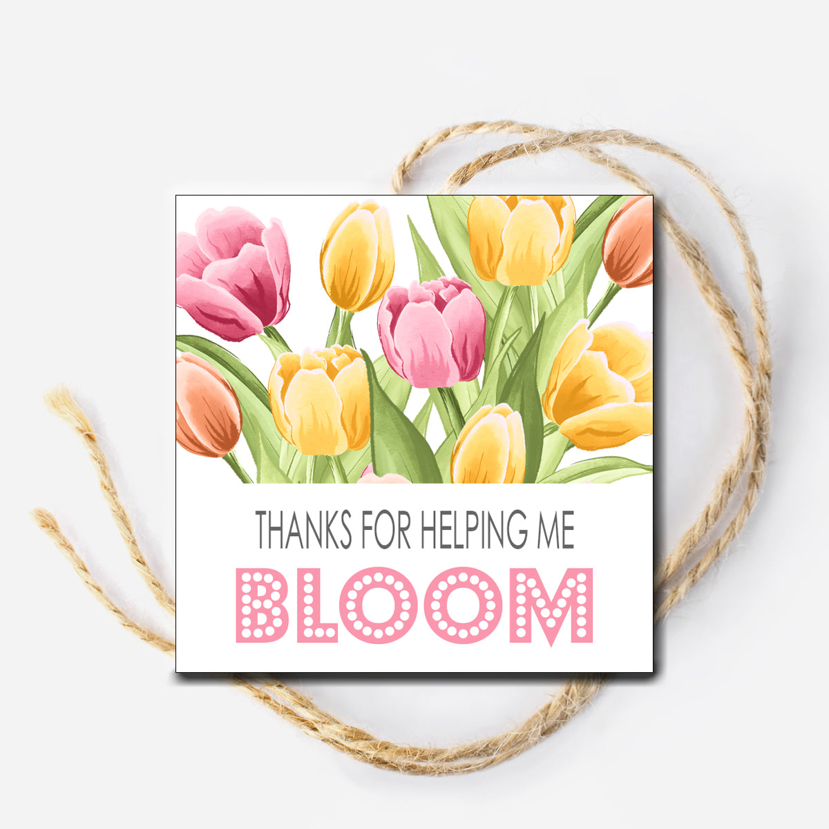 Thanks for Helping me Bloom Instant Download Tag