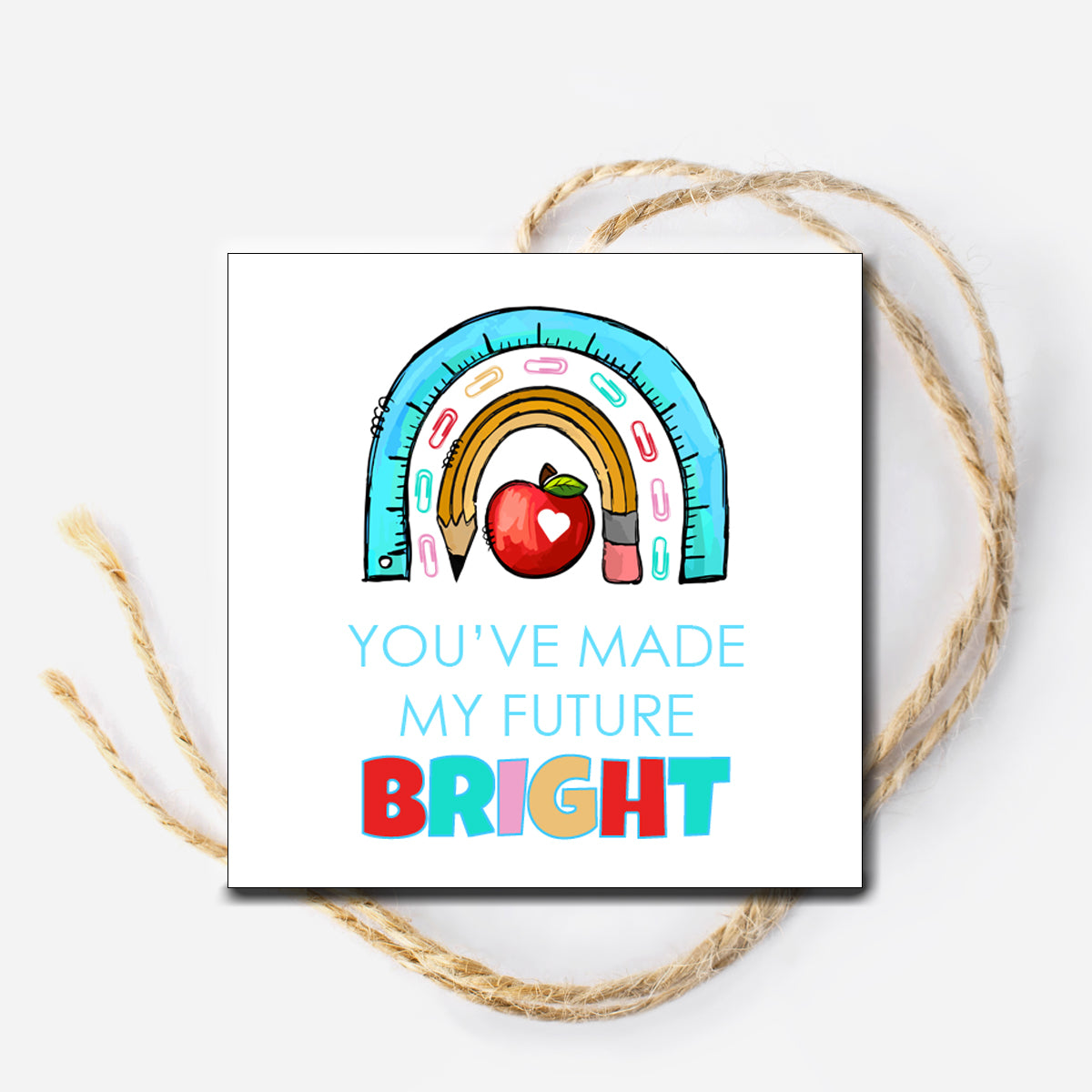 You've made my future Bright Instant Download Tag
