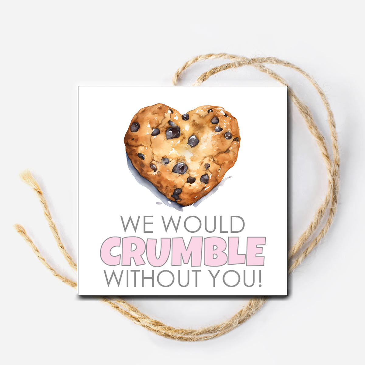 Crumble without you Instant Download Tag