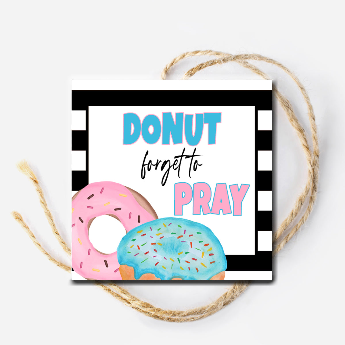 Donut forget to Pray Instant Download Tag