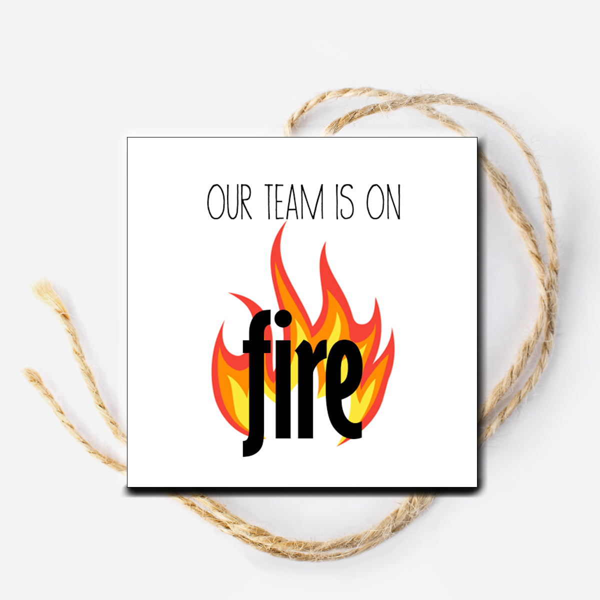 Our Team is on Fire Instant Download Tag