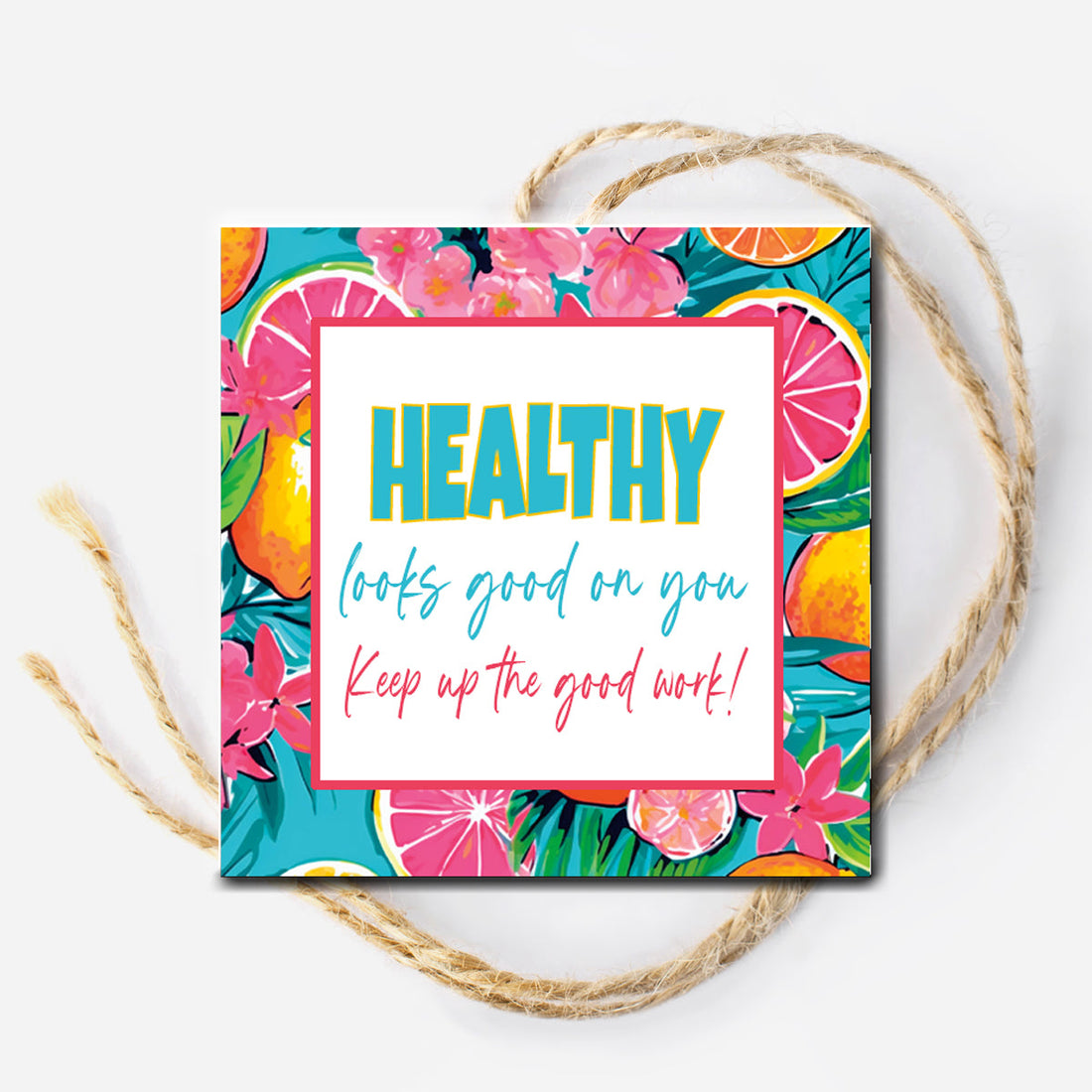 Healthy Looks Good on You Printable Tag