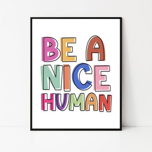 Be A Nice Human - INSTANT DOWNLOAD