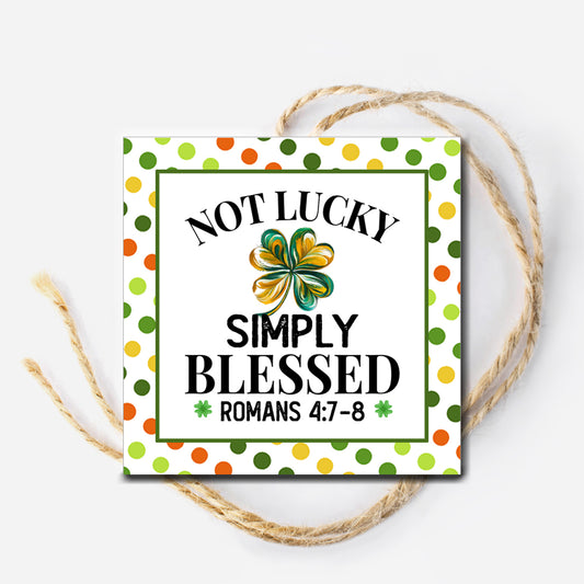 Not Lucky Just Blessed St. Patrick's Day Instant Download Gift Tag