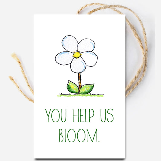 You Help Us Bloom Instant Download Tag