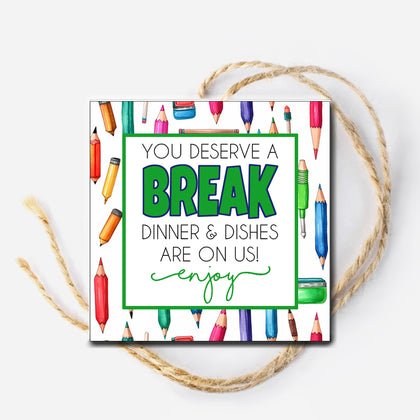 You Deserve a Break Dinner & Dishes are on us First Day of School Tag