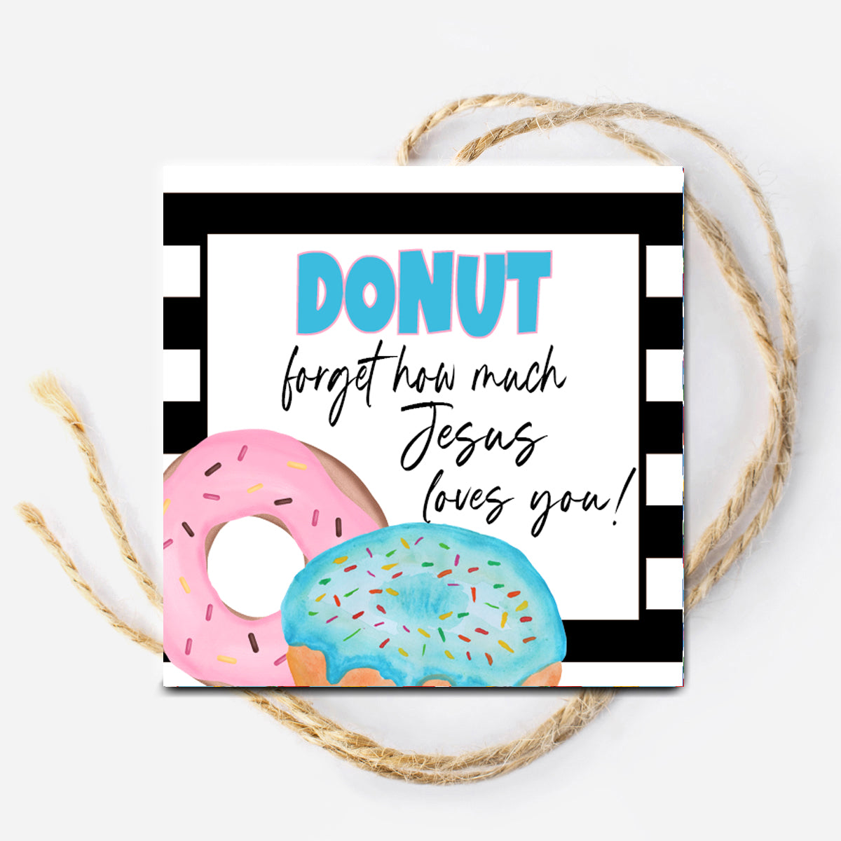 Donut forget how much Jesus loves you Instant Download Tag