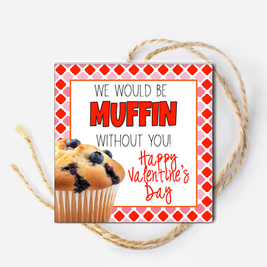 We would be Muffin without you Valentine Gift Tag