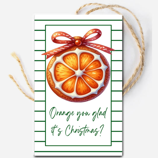 Orange you Glad It's Christmas Instant Download Tag