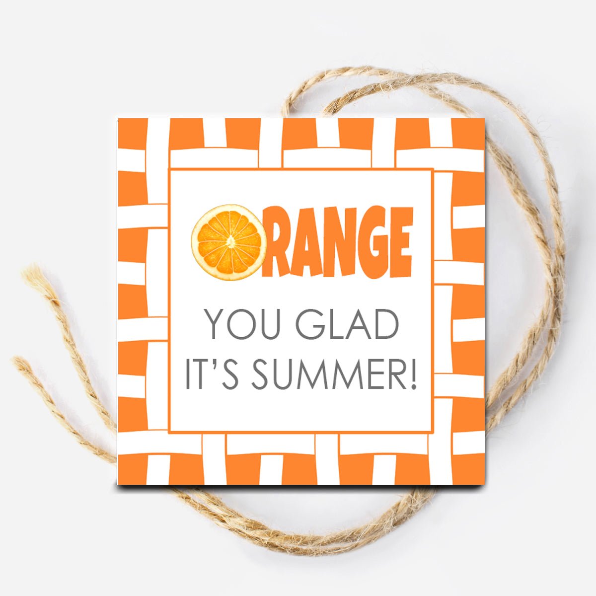 Orange you Glad It's Summer Instant Download Tag
