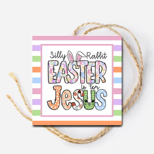 Silly Rabbit Easter is for Jesus Instant Download Tag