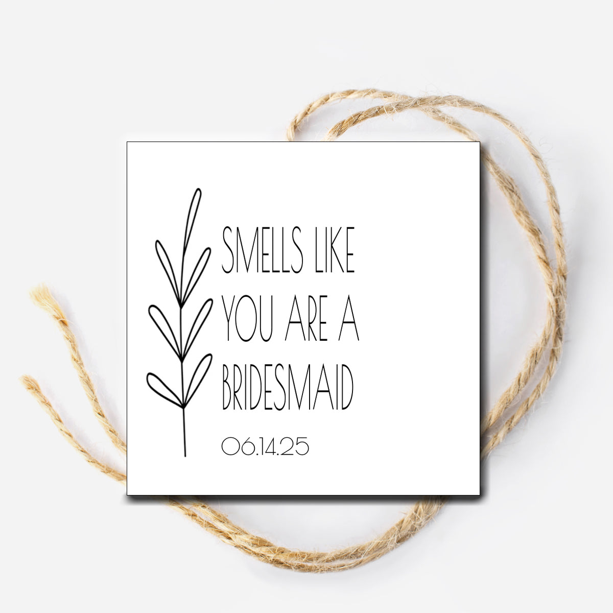 Smells like you are a Bridesmaid Gift Tag