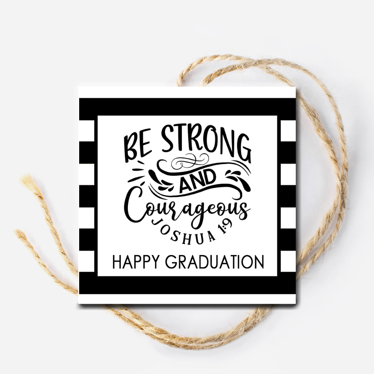 Be Strong and Courageous Graduation Instant Download Tag
