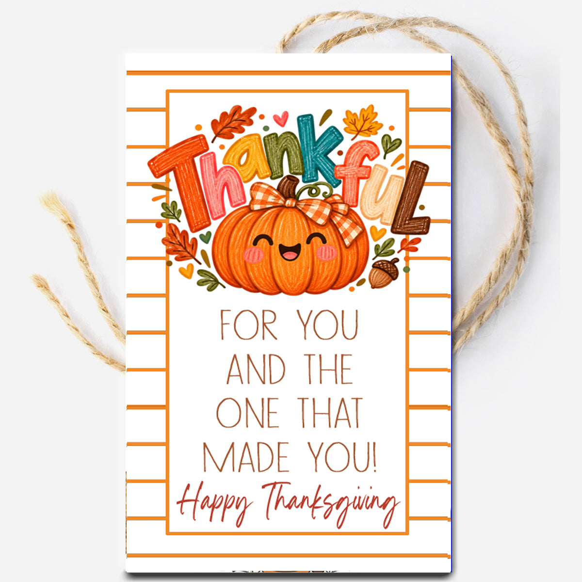 Thankful for you and the One that made you Gift Tag