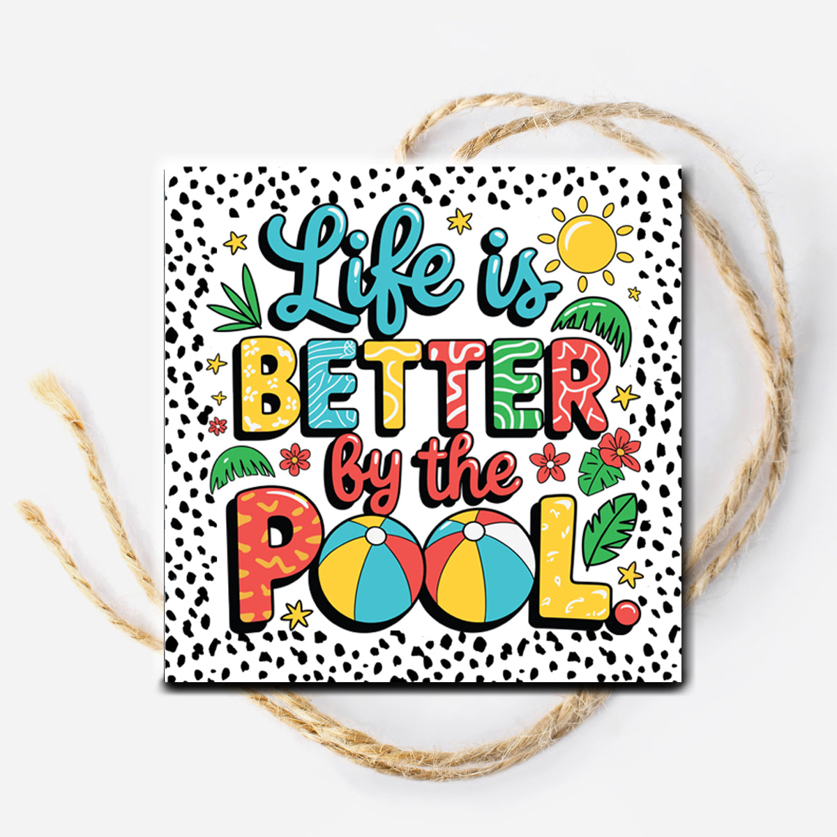 Life is Better by the Pool Instant Download Tag
