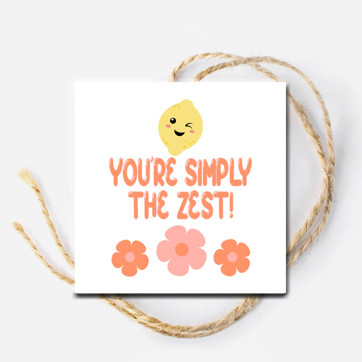 You're Simply the Zest Instant Download Tag