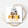 Rest in Pieces Gift Tag